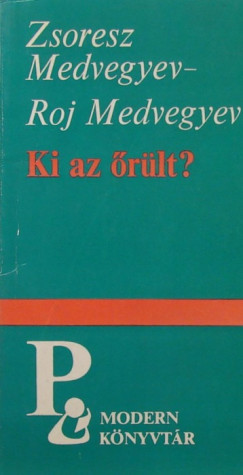 Zsoresz Medvegyev - Roy Medvegyev - Ki az rlt?