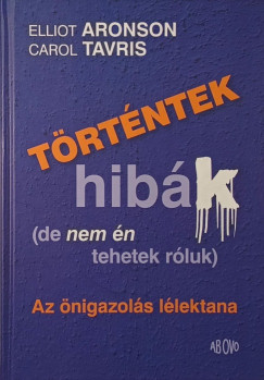 Elliot Aronson - Carol Tavris - Trtntek hibk (de nem n tehetek rla)