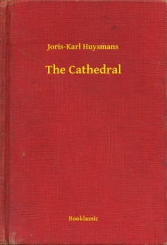 Joris-Karl Huysmans - The Cathedral