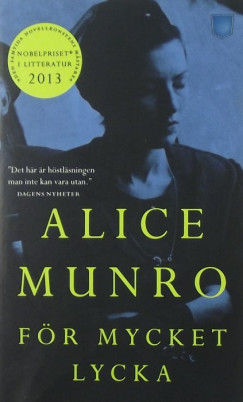 Alice Munro - Fr Mycket Lycka