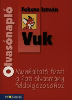 Miklya Zsolt - Miklya Luzsányi Mónika - Olvasónapló - Fekete István: Vuk