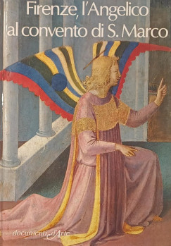 Giorgio Bonsanti - Firenze, l'Angelico al convento di S. Marco