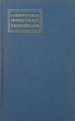 G�rdonyi G�za - Hossz�haj� veszedelem