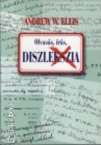 Andrew W. Ellis - Olvasás, írás, diszlekszia