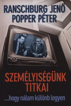 Popper Pter - Ranschburg Jen - Szemlyisgnk titkai