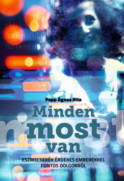 Papp �gnes Rita - Minden most van
