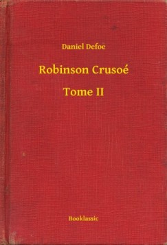 Defoe Daniel - Daniel Defoe - Robinson Cruso - Tome II