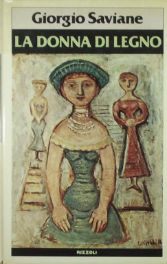 Giorgio Saviane - La donna di legno