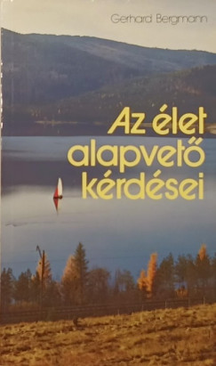 Gerhard Bergmann - Az let alapvet krdsei