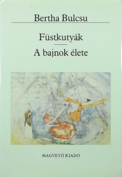 Bertha Bulcsu - Fstkutyk - A bajnok lete