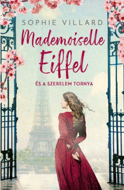 Sophie Villard - Mademoiselle Eiffel s a szerelem tornya