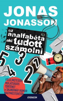 Jonas Jonasson - Az analfabta aki tudott szmolni