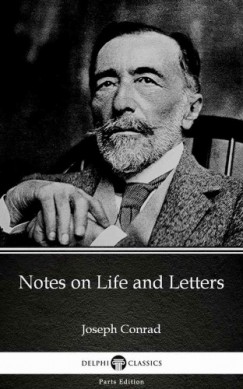Joseph Conrad - Notes on Life and Letters by Joseph Conrad (Illustrated)