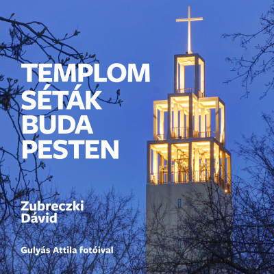 Zubreczki Dávid - Templomséták Budapesten