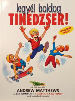 Andrew Matthews - Legy�l boldog tin�dzser!