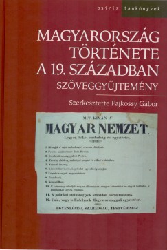 Pajkossy Gbor   (Szerk.) - Magyarorszg trtnete a 19. szzadban