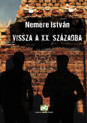 Nemere Istv�n - Vissza a XX. Sz�zadba