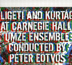 Eötvös Péter - Kurtág György - Ligeti György - Live at Carnegie Hall - CD