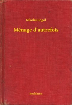Nikolai Gogol - Mnage d'autrefois