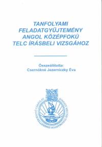 Csernkn Jezerniczky va - Tanfolyami feladatgyjtemny angol kzpfok TELC rsbeli vizsghoz