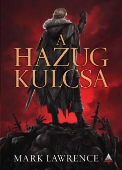 Mark Lawrence - A Hazug kulcsa