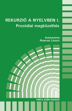 Hunyadi L�szl�   (Szerk.) - Rekurzi� a nyelvben I.