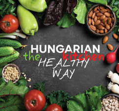 Kolozsvári Ildikó - Hungarian Kitchen the healthy way