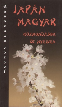 Kanazava J�zsef - Taiji Takashima - Jap�n magyar k�zmond�sok �t nyelven