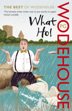 P. G. Wodehouse - What Ho!