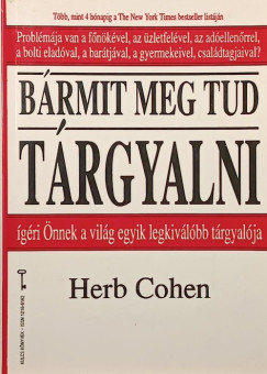 Herb Cohen - Bármit meg tud tárgyalni