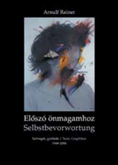Arnulf Rainer - Elsz nmagamhoz - Selbstbevorwortung