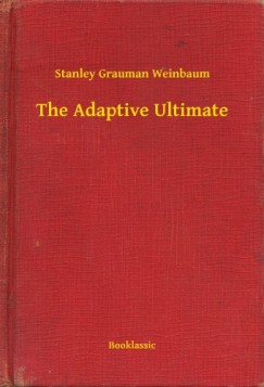 Stanley Grauman Weinbaum - The Adaptive Ultimate