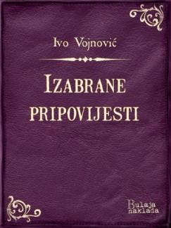 Ivo Vojnović - Izabrane pripovijesti