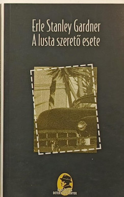 Erle Stanley Gardner - A lusta szeret� esete