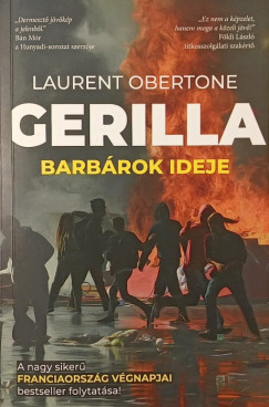 Laurent Obertone - Gerilla - Barbárok ideje