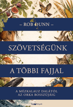 Rob Dunn - Szövetségünk a többi fajjal