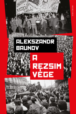 Alekszandr Baunov - A rezsim v�ge