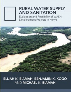 Prof. Michael K. Biamah Elijah K Biamah Benjamin K Kogo - Pictorial Presentation of WASH Activities in Rural Kenya