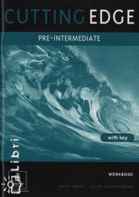 Sarah Cunningham - Peter Moor - Cutting Edge Pre-Intermediate Workbook with key