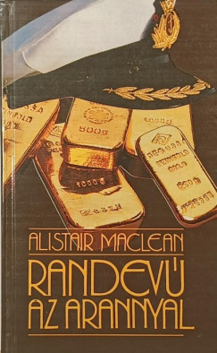 Alistair Maclean - Randevú az arannyal