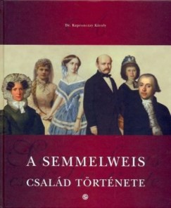 Dr. Kapronczay K�roly - A Semmelweis csal�d t�rt�nete