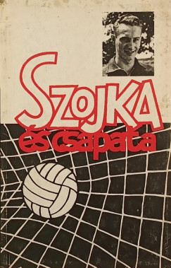 Kukely Mihály - Szojka és csapata - (dedikált)