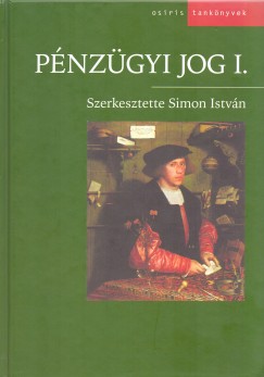 Simon Istvn   (Szerk.) - Pnzgyi jog I.