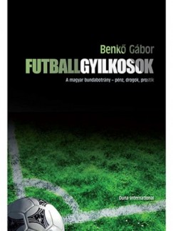 Benk Gbor - Futballgyilkosok