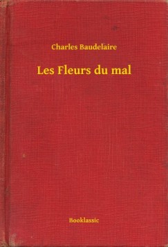 Charles Baudelaire - Les Fleurs du mal