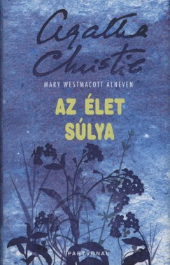 Mary Westmacott - Az let slya