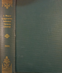 Dr. Liptk Pl  (Szerk.) - A Magyar Gygyszersztudomnyi Trsasg rtestje 1938.
