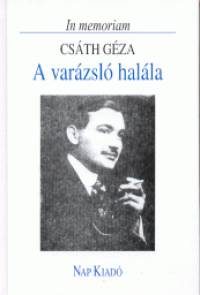 Szajbly Mihly   (Szerk.) - A varzsl halla - In memoriam Csth Gza