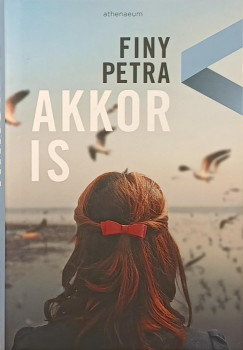 Finy Petra - Akkor is