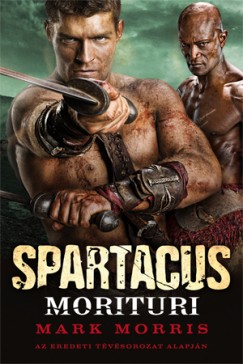 Mark Morris - Spartacus  Morituri